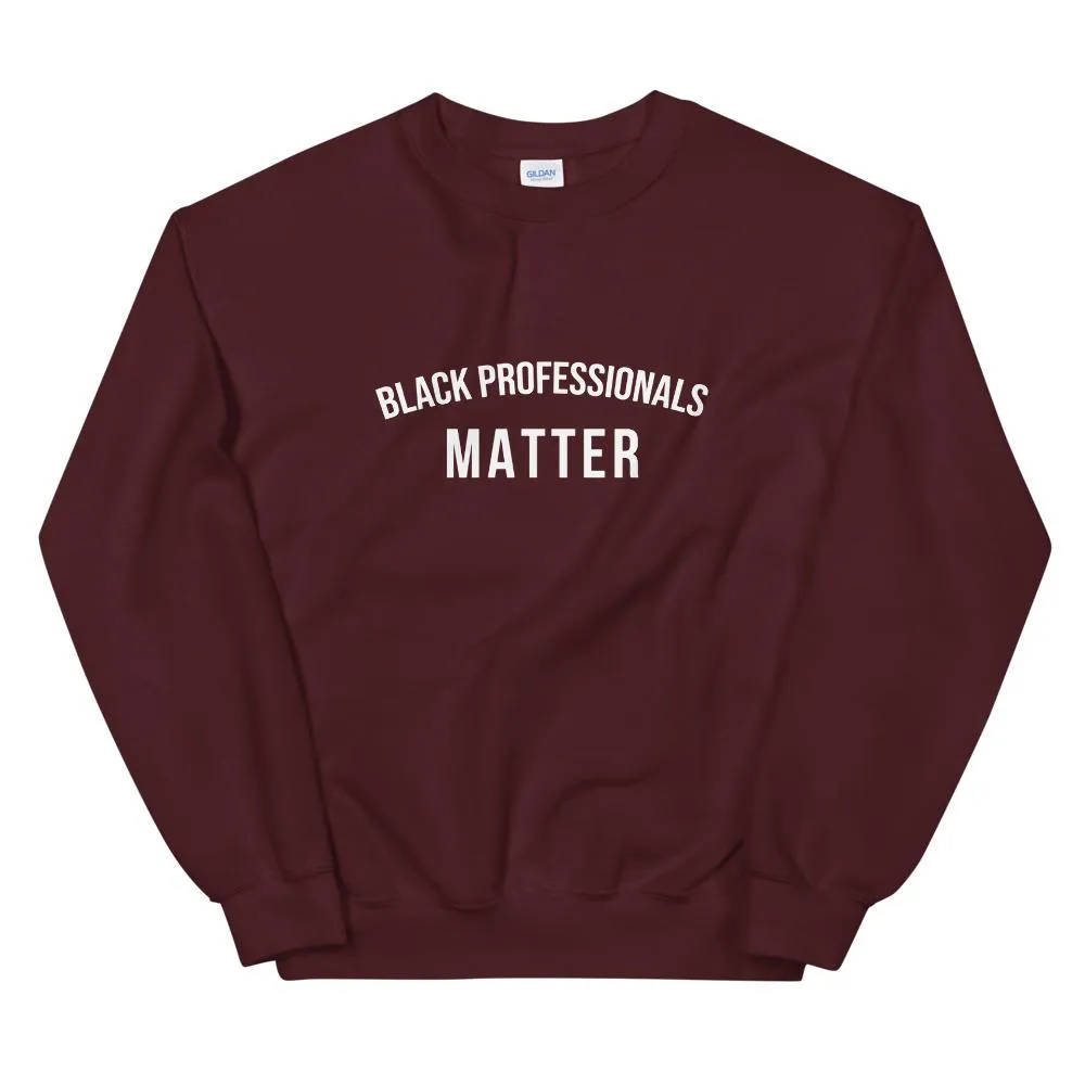 Black Professionals Matter - Unisex Sweatshirt