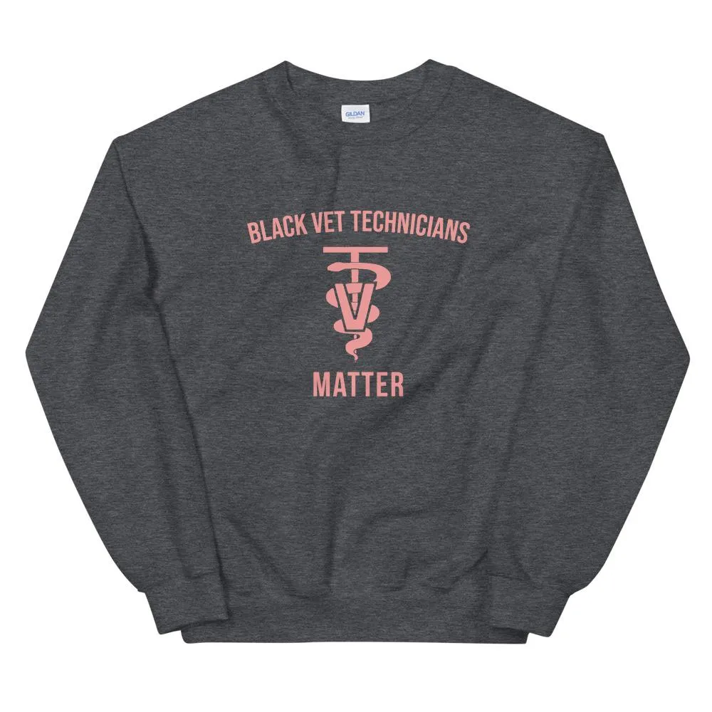 Black Veterinary Technicians Matter - Sweatshirt